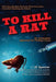 To Kill a Rat: An Antiquated Approach for Finding a Cure by Spencer