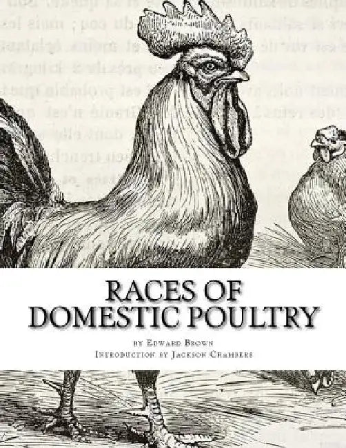 Races of Domestic Poultry: A Guide to Poultry Breeds by Jackson Chambers