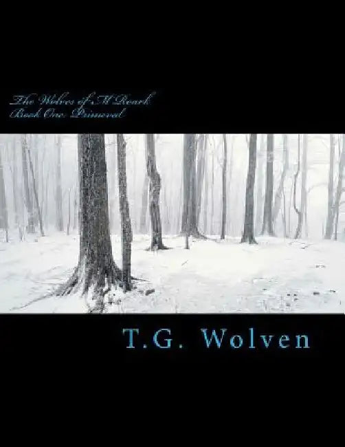 The Wolves of M'Roark: Book One: Primeval by T. G. Wolven