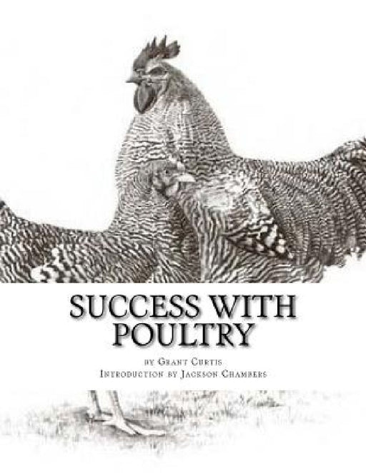 Success With Poultry: Successful and Profitable Raising by Jackson Chambers