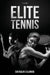 Elite Tennis: A Guide by Svetoslav S. Elenkov