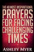 Prayers: The 40 Most Inspirational Prayers for Facing Challenging Times: Find Hope and Comfort in These Essential Prayers for Facing Troubling Times by Ashley Ashley Myer