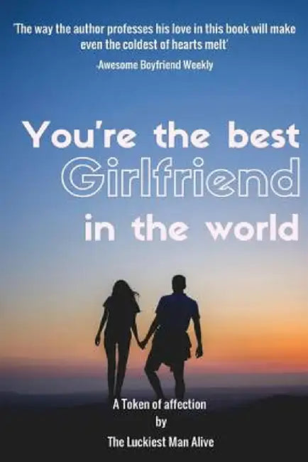 You're the Best Girlfriend in the World-Amazing Gift for Girlfriend, DIY Book, Women's Day Gift, Va by Duncan, R. J.