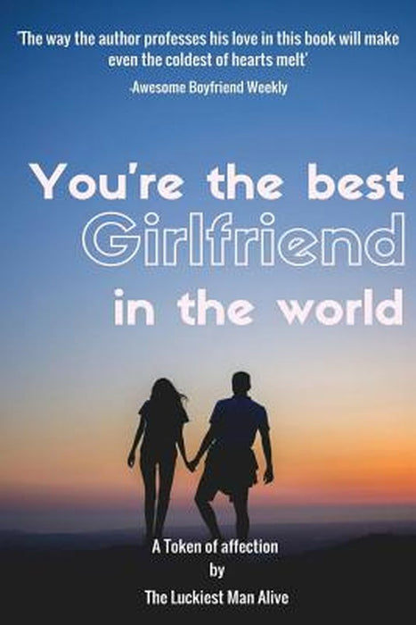 You're the Best Girlfriend in the World-Amazing Gift for Girlfriend, DIY Book, Women's Day Gift, Va by Duncan, R. J.