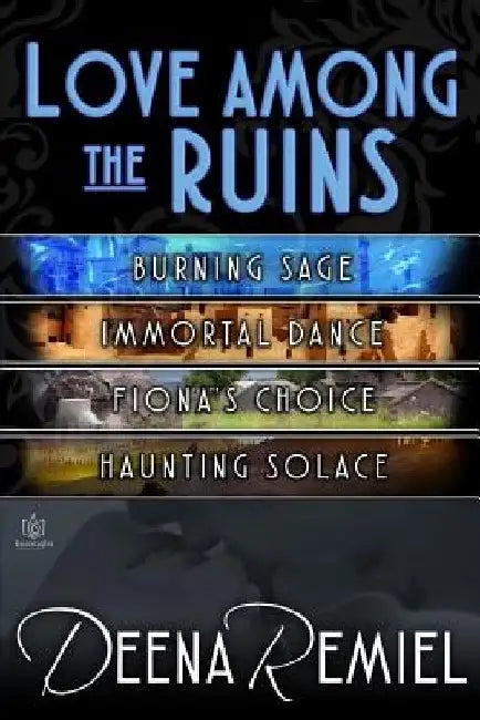 Love Among the Ruins by Deena Remiel