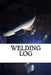 Welding Log by George B. Boykin