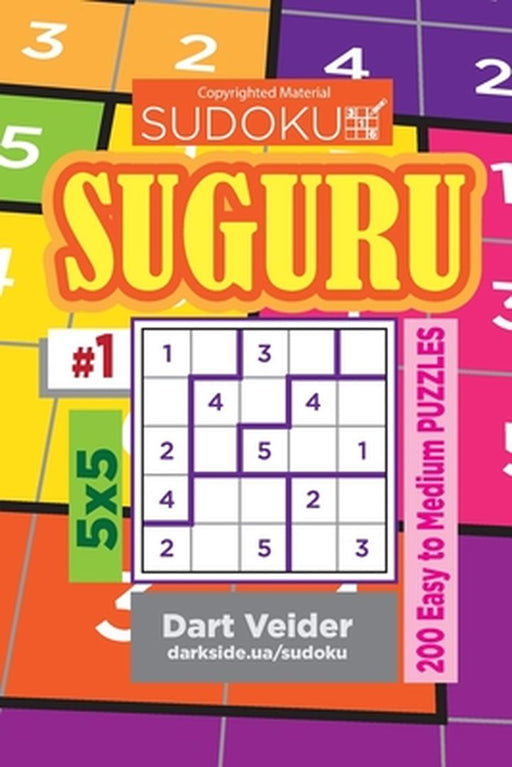 Sudoku Suguru - 200 Easy to Medium Puzzles 5x5 (Volume 1): Veider by Dart, Dart