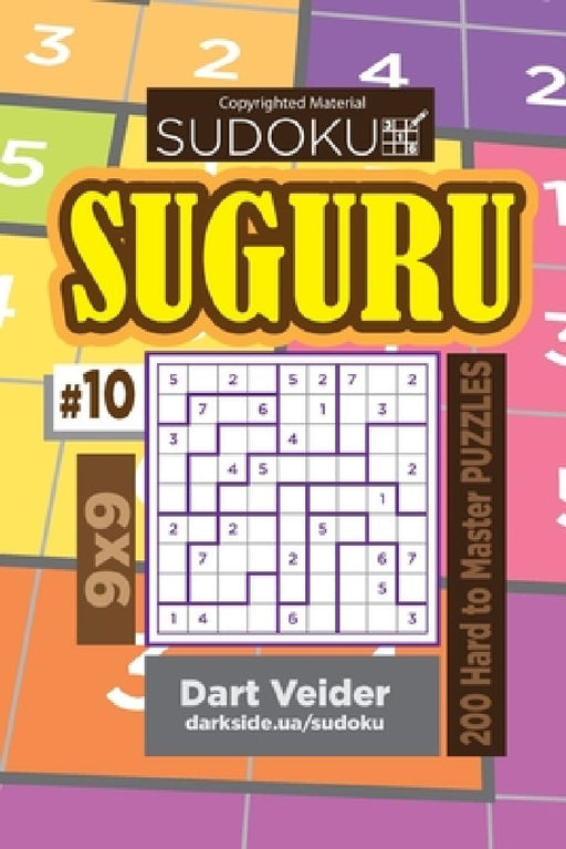 Sudoku Suguru - 200 Hard to Master Puzzles 9x9 (Volume 10) by Dart Veider