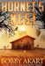 Hornet's Nest: A Post Apocalyptic Emp Survival Fiction Series by Bobby Akart