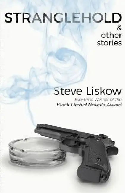 Stranglehold & Other Stories by Steve Liskow