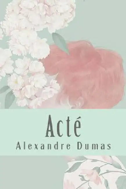 Acté by Dumas, Alexandre