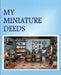My Miniature Deeds by Rose Wood