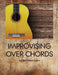 Improvising Over Chords by Bret Franzmann