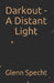 Darkout - A Distant Light by Glenn Specht