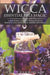 Wicca Essential Oils Magic: A Beginner's Guide to Working with Magical Oils, with Simple Recipes and Spells by Lisa Chamberlain