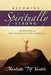 Becoming Spiritually Strong: Priceless Lessons on Divine Communication, Faith, and Forgiveness by Charlotte M. Varble