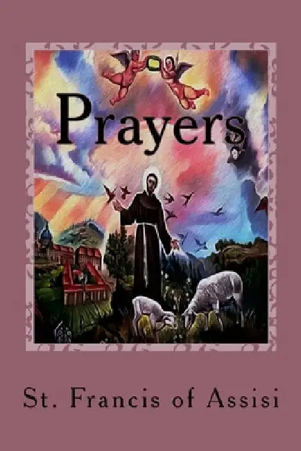 Prayers by Francis Of Assisi