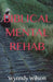 Biblical Mental Rehab by Wynndy P. Wilson