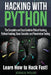 Hacking With Python: The Complete and Easy Guide to Ethical Hacking, Python Hacking, Basic Security, and Penetration Testing - Learn How to Hack Fast! by Joshua Welsh