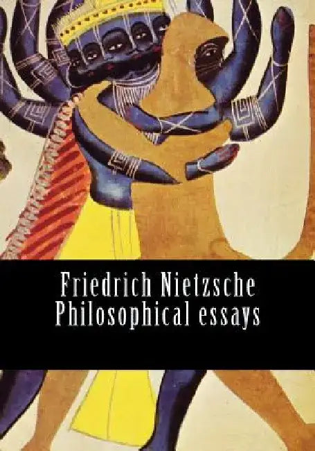 Friedrich Nietzsche Philosophical essays by Helen Zimmern