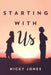 Starting With Us by Nicky Jones
