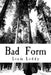 Bad Form by Liam Leddy