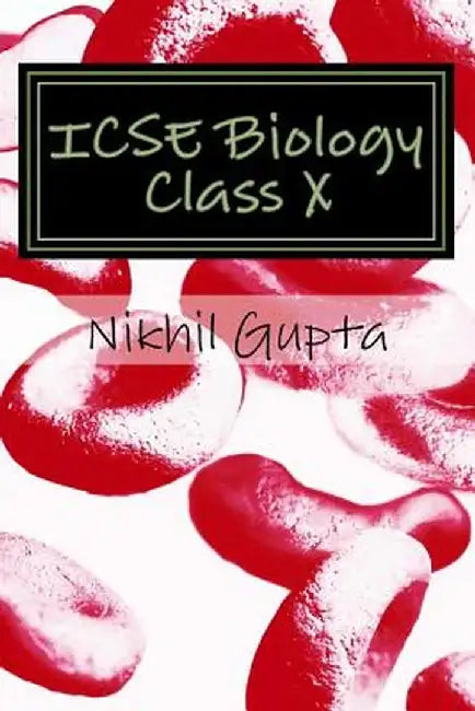 Icse Biology Class X: Comp by Nikhil Kumar Gupta