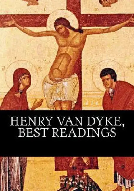 Henry Van Dyke, Best readings by Henry Van Dyke