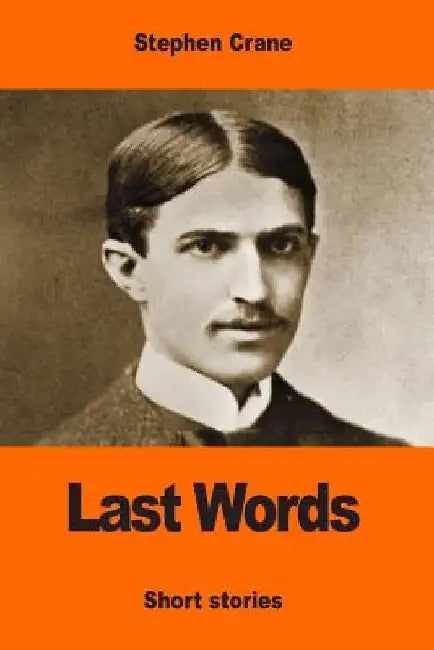 Last Words by Stephen Crane