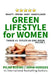 Heal Your Life: Green Lifestyle For Women: Beauty Period Baby Mindfulness by John Hodges