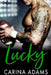 Lucky by Carina Adams
