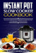Instant Pot Slow Cooker Cookbook: Delicious Instant Pot Pressure Cooker Recipes That Require Ten Steps or Less by Elisabeth Wilson-McNeal