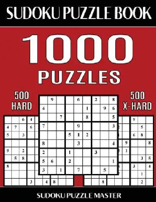 Sudoku Puzzle Book 1,000 Puzzles, 500 Hard and 500 Extra Hard: Two Levels Of Sudoku Puzzles In This Jumbo Size Book by Sudoku Puzzle Master