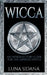 Wicca: An Introductory Guide for the Aspiring Witch by Luna Sidana