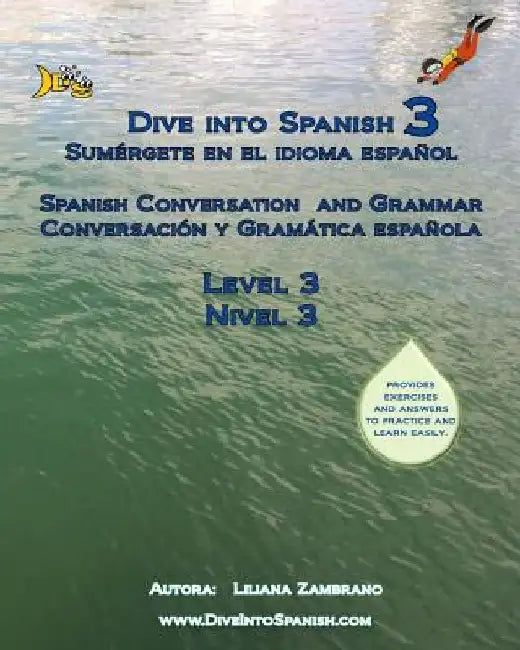 Dive Into Spanish 3: Spanish Conversation and Grammar Level 3 by Anita Zambrano