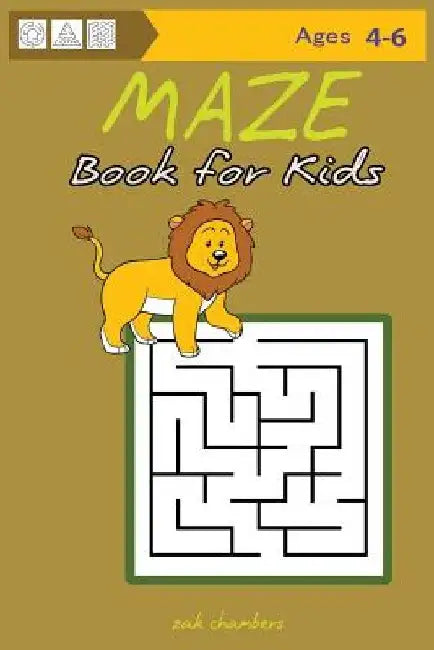 Maze Book for Kids Ages 4-6 by Zak Chambers