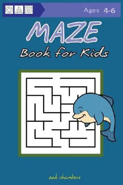 MAZE Book for Kids Ages 4-6 by Zak Chambers