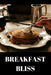 Breakfast Bliss: Breakfast recipes to enjoy your breakfast more than ever - A carefully and diverse variety of breakfast ideas and breakfast drinks by Best Chef Publishing