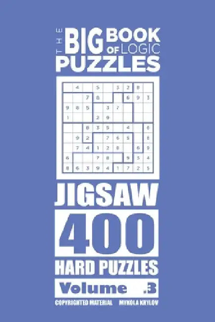 The Big Book of Logic Puzzles - Jigsaw 400 Hard (Volume 3) by Mykola Krylov