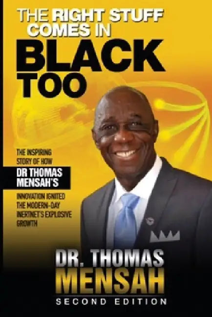 The Right Stuff Comes in Black Too, Second Edition by Thomas O. Mensah