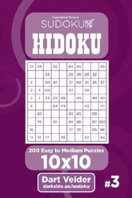 Sudoku Hidoku - 200 Easy to Medium Puzzles 10x10 (Volume 3) by Dart Veider
