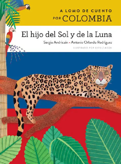 A Lomo de Cuento Por Colombia: El Hijo del Sol Y de la Luna by Sergio Andricaín