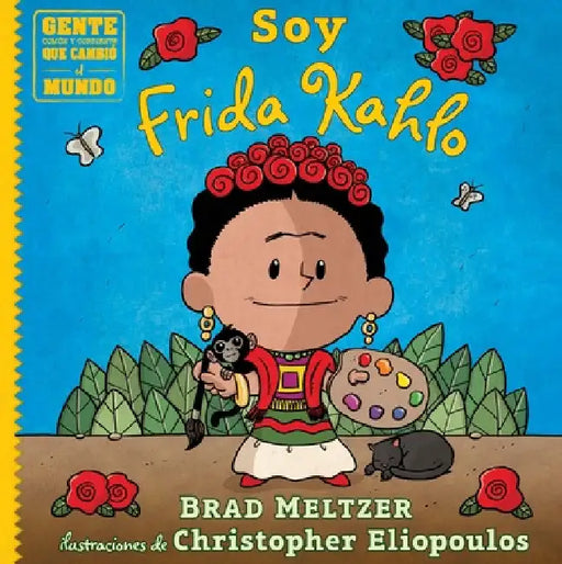 Soy Frida Kahlo by Brad Meltzer
