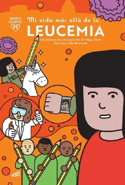 Mi Vida Más Allá de la Leucemia: Una Historia de Una Paciente de Mayo Clinic by Hey Gee