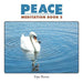 Peace: Meditation Book 2 by Faye Roots