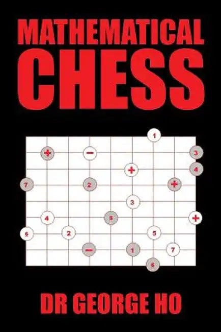 MATHEMATICAL CHESS by Ho Dr George
