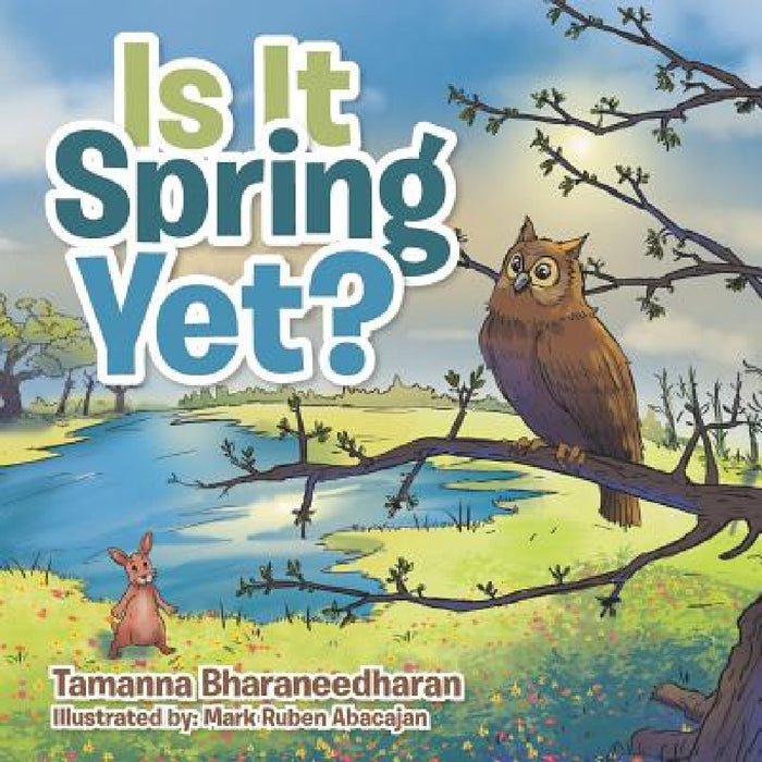 Is It Spring Yet? by Tamanna Bharaneedharan