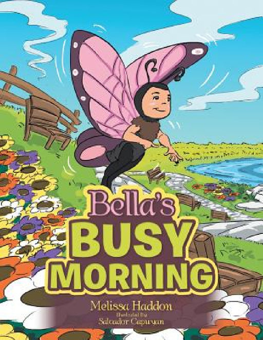 Bella's Busy Morning by Melissa Haddon