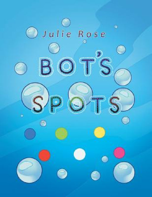 Bot's Spots by Julie Rose