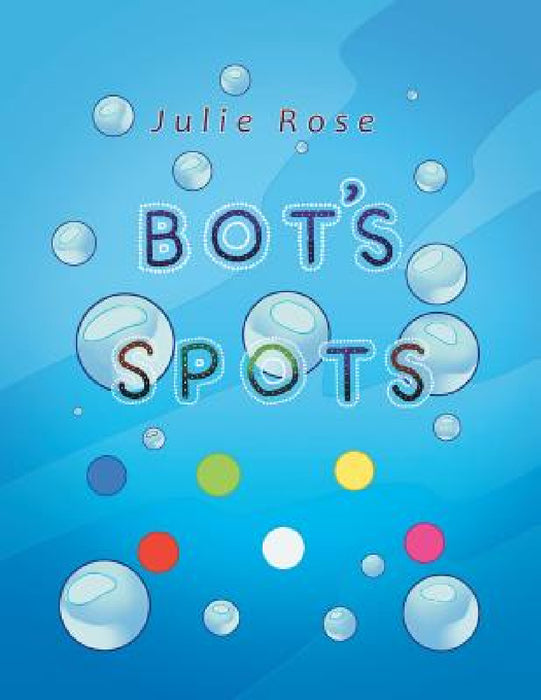 Bot's Spots by Julie Rose